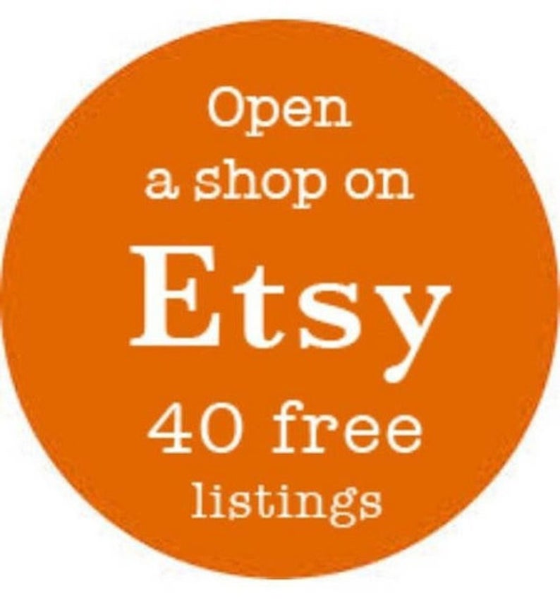 40 FREE listings for opening your own new ETSY shop